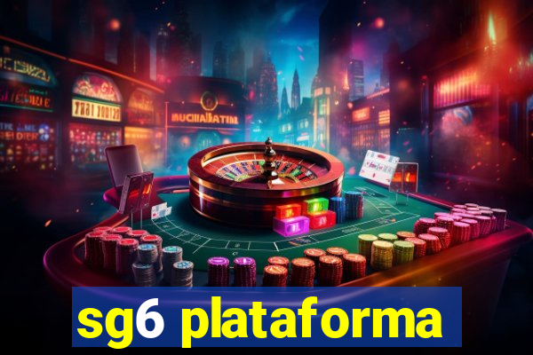 sg6 plataforma